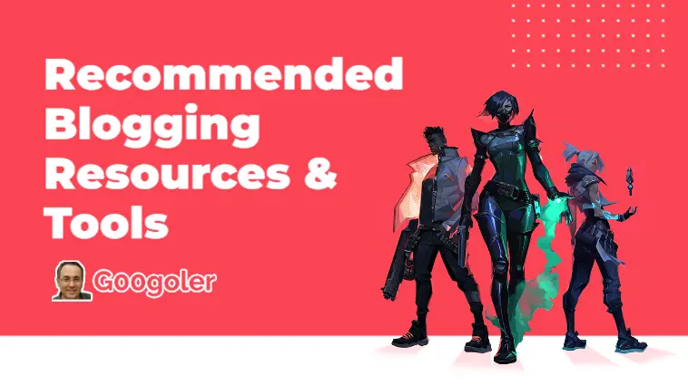 Recommended Blogging Resources & Tools